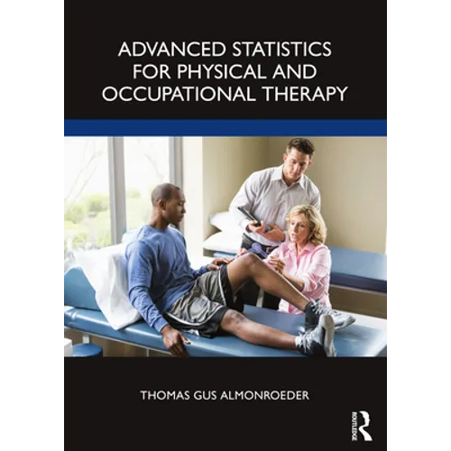 Advanced Statistics for Physical and Occupational Therapy - Paperback