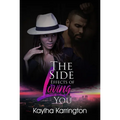 The Side Effects of Loving You - Paperback