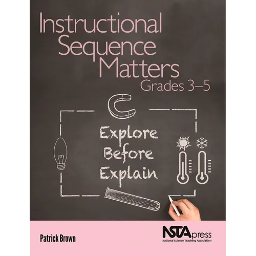 Instructional Sequence Matters, Grades 3-5: Explore Before Explain - Paperback