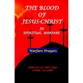 The Blood of Jesus Christ: in Spiritual Warfare - Paperback