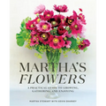 Martha's Flowers: A Practical Guide to Growing, Gathering, and Enjoying - Hardcover