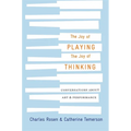 The Joy of Playing, the Joy of Thinking: Conversations about Art and Performance - Hardcover