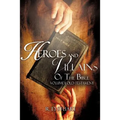 Heroes and Villains Of the Bible - Paperback