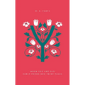 When You Are Old: Early Poems and Fairy Tales - Hardcover