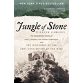 Jungle of Stone: The Extraordinary Journey of John L. Stephens and Frederick Catherwood, and the Discovery of the Lost Civilization of the Maya - Paperback