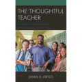 The Thoughtful Teacher: Making Connections with a Diverse Student Population - Hardcover