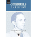 Goebbels on the Jews: The Complete Diary Entries: 1923 to 1945 - Paperback