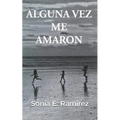 Alguna Vez Me Amaron - Paperback