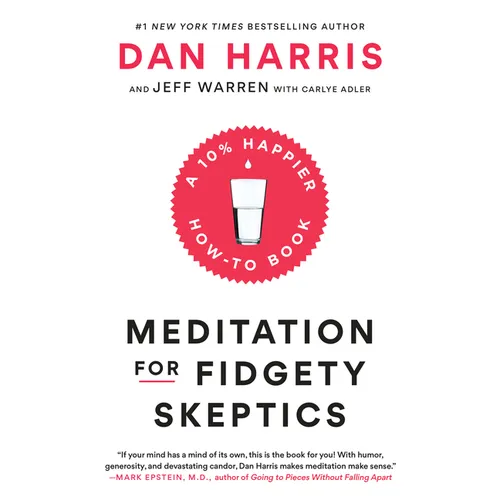 Meditation for Fidgety Skeptics: A 10% Happier How-To Book - Paperback