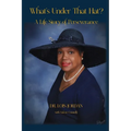 What's Under That Hat?: A Life Story of Perseverance - Paperback