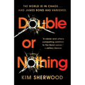 Double or Nothing: James Bond Is Missing and Time Is Running Out - Paperback