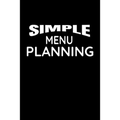 Simple Menu Planning: Meal Planning and Shopping List - Paperback