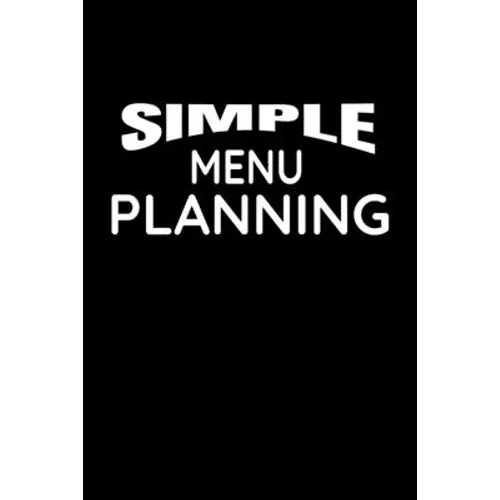Simple Menu Planning: Meal Planning and Shopping List - Paperback