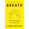 Breath: The New Science of a Lost Art - Hardcover