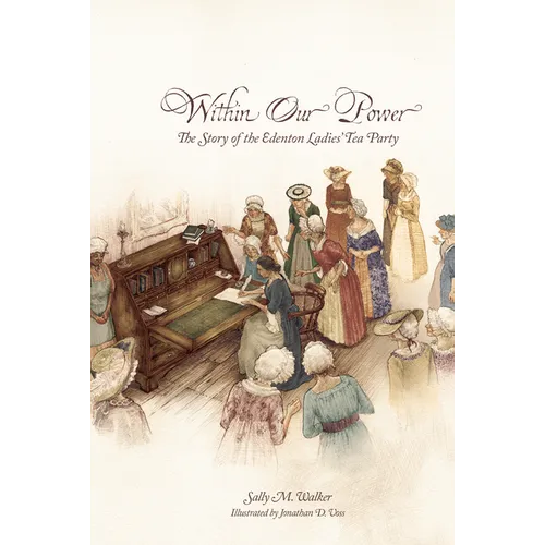 Within Our Power: The Story of the Edenton Ladies' Tea Party - Hardcover