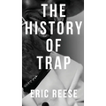 The History of Trap - Hardcover