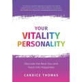 Your Vitality Personality: Decode The Real You and Hack Into Happiness - Paperback