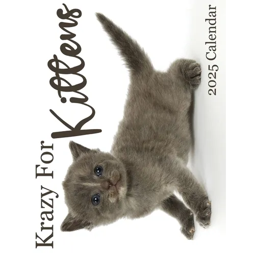 Krazy For Kittens 2025 Calendar: 2025 Calendar - Paperback