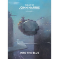 The Art of John Harris: Volume II - Into the Blue - Hardcover