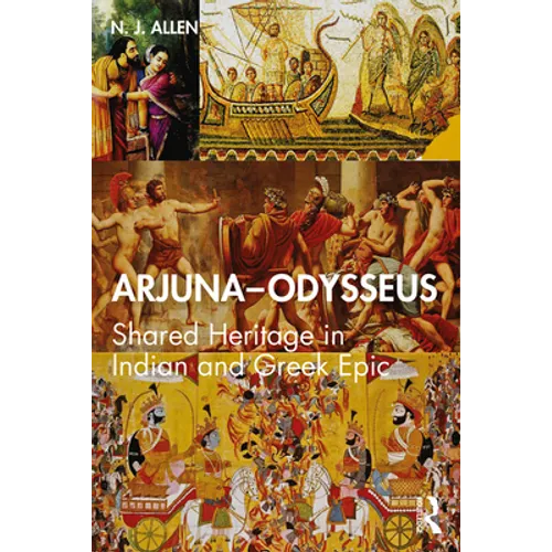Arjuna-Odysseus: Shared Heritage in Indian and Greek Epic - Paperback