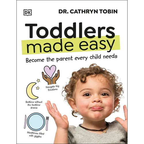 Toddlers Made Easy: Become the Parent Every Child Needs - Paperback