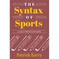 The Syntax of Sports, Class 3: The Rule of Three - Paperback