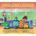 Choo-Choo School: All Aboard for the First Day of School - Board Book