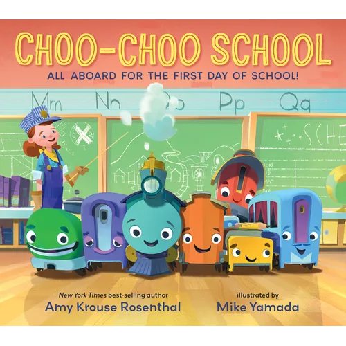 Choo-Choo School: All Aboard for the First Day of School - Board Book