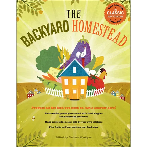 Backyard Homestead: Produce All the Food You Need on Just 1/4 Acre! - Hardcover