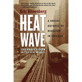 Heat Wave: A Social Autopsy of Disaster in Chicago - Paperback
