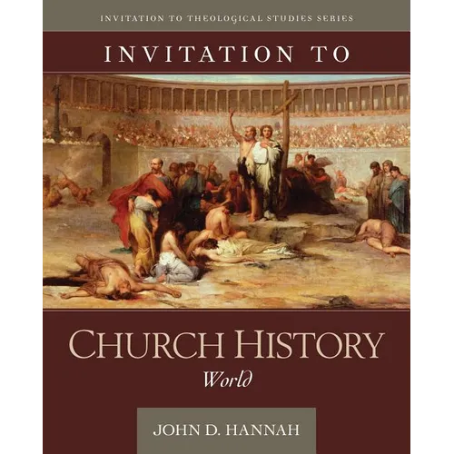 Invitation to Church History: World - Hardcover