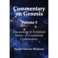 Commentary On Genesis - Volume 3: Discussions In Scripture Series - A Creationist Commentary - Paperback