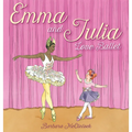 Emma and Julia Love Ballet - Hardcover