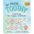 Counting Ten Happy Toothies: My Friend Toothy: Early Learning Series - Paperback