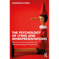 The Psychology of Lying and Misrepresentations: Behavioural, Neuroscientific and Neuropsychological Perspectives - Paperback