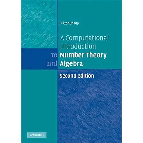 A Computational Introduction to Number Theory and Algebra - Hardcover