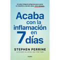 Acaba Con La Inflamación En 7 Días: Un Plan Integral Antigrasa Para Sanar T U Intestino Y Perder Peso, Para Siempre / The Full-Body Fat Fix - Paperback