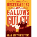 The Desperadoes of Gallows Gulch - Hardcover