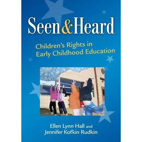 Seen and Heard: Children's Rights in Early Childhood Education - Paperback