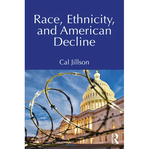 Race, Ethnicity, and American Decline - Paperback