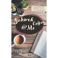 Yahweh Coffee and Me - Hardcover