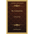 Mr. Cantonwine: A Moral Tale - Hardcover