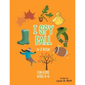 I spy Fall: A-Z Book For Kids Ages 3-6: A Fun Guessing Game! - Paperback