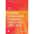 Evaluation on Government Transparency Index in China (2009--2016) - Paperback