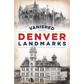 Vanished Denver Landmarks - Paperback