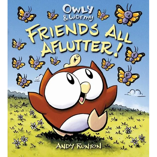 Owly & Wormy, Friends All Aflutter! - Hardcover