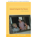 Assisted Living for Our Parents: A Son's Journey - Paperback