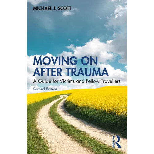 Moving On After Trauma: A Guide for Victims and Fellow Travellers - Paperback