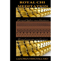 Royal Chi Meditation: Royal Energy Meditation - Paperback