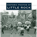 Historic Photos of Little Rock - Hardcover